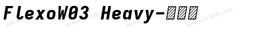 FlexoW03 Heavy字体转换